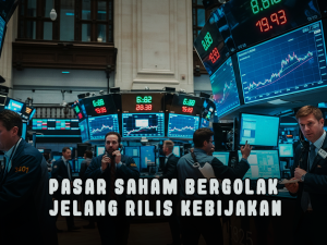 Pasar Saham Bergolak Jelang Rilis Kebijakan
