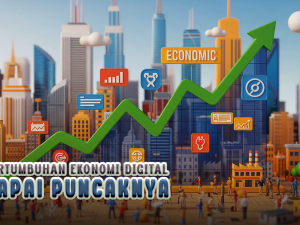 Pertumbuhan Ekonomi Digital Capai Puncaknya